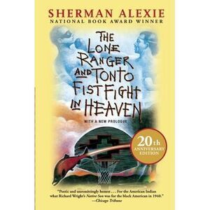 The Lone Ranger and Tonto Fistfight in Heaven (20th Anniversary Edition) -- Sher